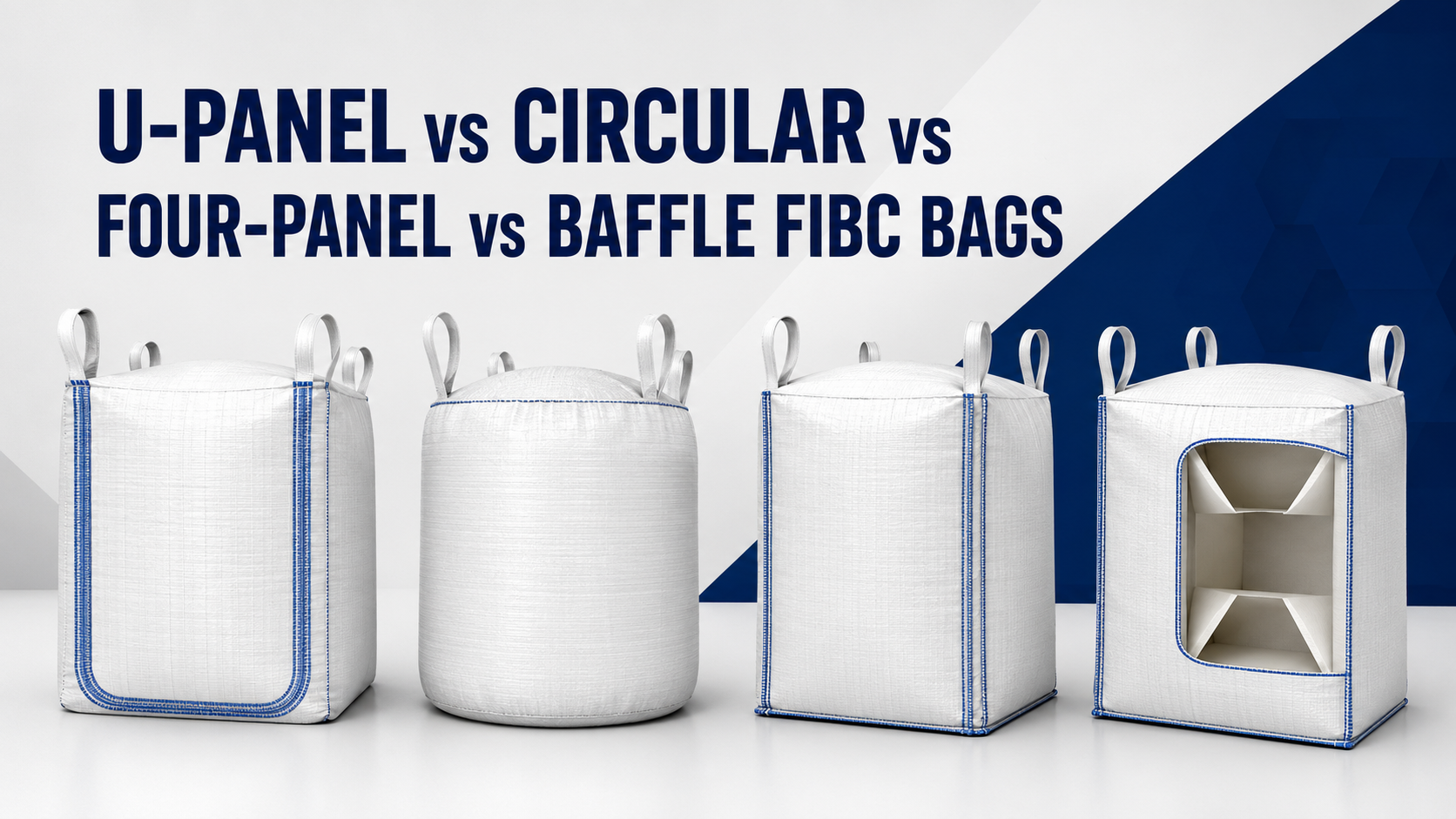 U パネル vs 円形 vs 4 パネル vs バッフル FIBC バッグ